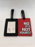 FLIGHT MODE- NOVELTY "NO ITS NOT YOURS!" TAG | RED