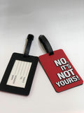 FLIGHT MODE- NOVELTY "NO ITS NOT YOURS!" TAG | RED